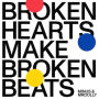 Broken Hearts Make Broken Beats
