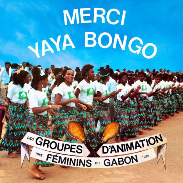 Merci Yaya Bongo: Female Animation Groups in Gabon