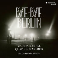 Title: Bye-Bye Berlin, Artist: Marion Rampal