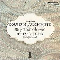 François Couperin L'Alchimiste, Vol. 1: Un petit théâtre du monde