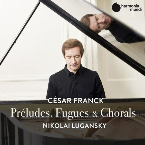 C¿¿sar Franck: Preludes, Fugues & Chorals