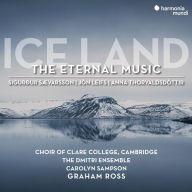 Title: Ice Land: The Eternal Music ¿ Sævarsson, Leifs, Thorvaldsdóttir, Artist: Carolyn Sampson