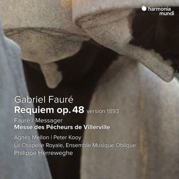 Fauré: Requiem op. 48, version 1893; Fauré/Messager: Messe des Pêcheurs de Villerville
