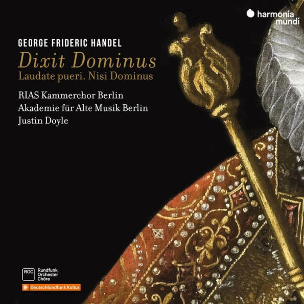 George Frideric Handel: Dixit Dominus; Laudate pueri; Nisi Dominus