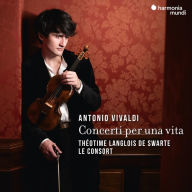 Title: Antonio Vivaldi: Concerti per una vita, Artist: Theotime Langlois de Swarte