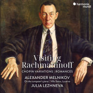 Title: Visiting Rachmaninoff: Chopin Variations; Romances, Artist: Alexander Melnikov