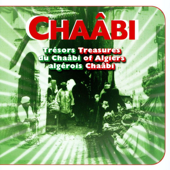 Tr¿¿sors du Cha¿¿bi Alg¿¿rois (Treasures of Algiers: Chaabi)