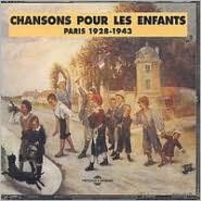 Chansons Pour Enfants: Paris 1928-1943