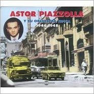 Title: Astor Piazzolla y Su Orchestra Tipica 1946-1948, Artist: Astor Piazzolla