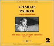 Title: The Quintessence New York - Los Angeles - Toronto, Vol. 2: 1947-1954, Artist: Charlie Parker