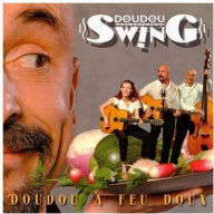 Title: Doudou a Feu Doux, Artist: Doudou Swing