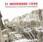 11 November 1940: Testimony and Historical Achives