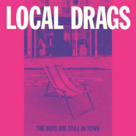 Title: The Boys Are Still in Town, Artist: Local Drags