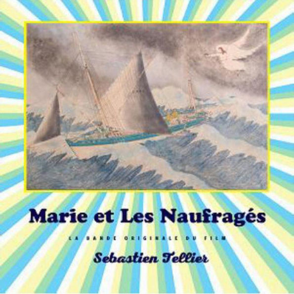 Marie et les Naufrag¿¿s [Original Motion Picture Soundtrack]