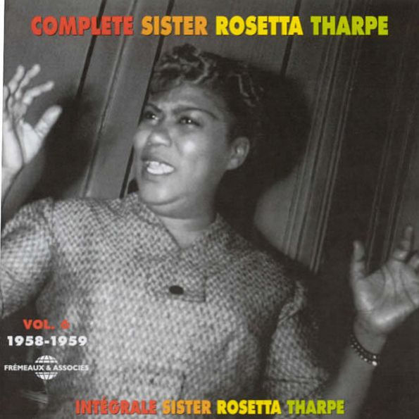 Complete Sister Rosetta Tharpe, Vol. 6