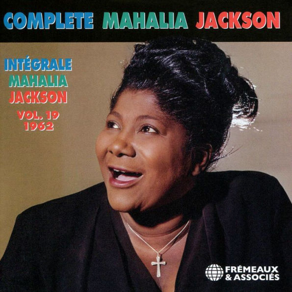 Int¿¿grale Mahalia Jackson, Vol. 19: 1962