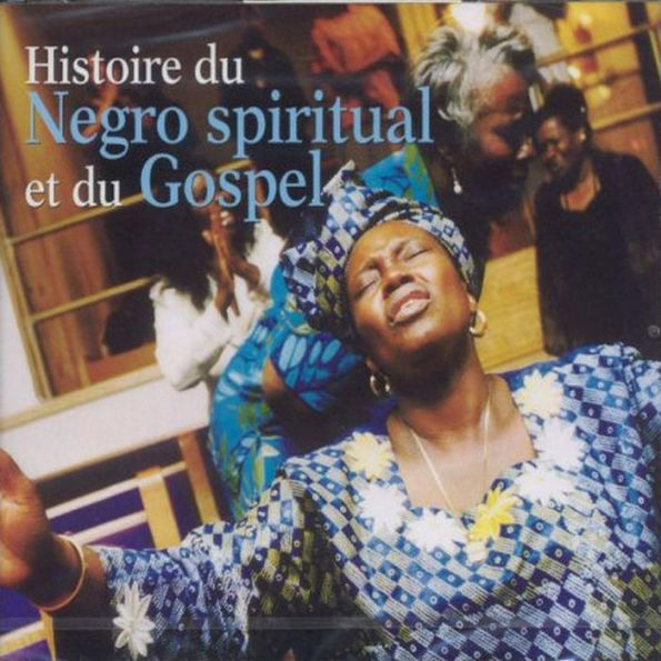 Histoire du Negro Spiritual et du Gospel