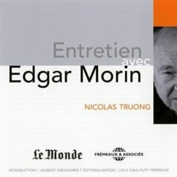 Entretien avec Edgar Morin: Le monde