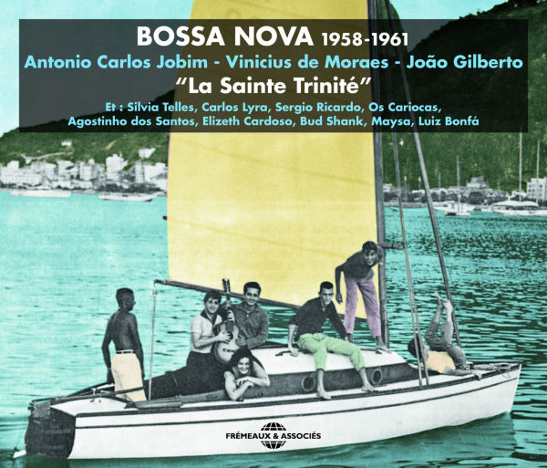 Bossa Nova 1958-1961: La Sainte Trinite