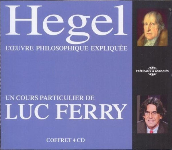 Hegel: L'Oeuvre Philosophique Expliquee