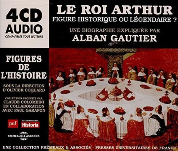 Le Roi Arthur Figure Historique ou Legendaire