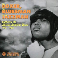 Title: The Boxer, The Bluesman & The Jazzman 1921-1962, Artist: Boxer Bluesman / Various (2Pk)