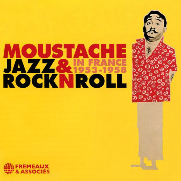 Moustache: Jazz & Rock N Roll in France 1953-1958