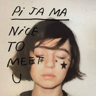 Title: Nice to Meet You, Artist: Pi Ja Ma