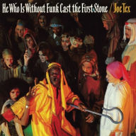 Title: He Who Is Without Funk Cast the First Stone, Artist: Joe Tex