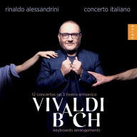 Title: Vivaldi: 12 Concertos Op. 3 L'estro armonico; Bach: Keyboard Arrangements, Artist: Rinaldo Alessandrini