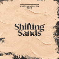 Title: Shifting Sands, Artist: Avishai Cohen