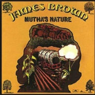 Title: Mutha's Nature, Artist: James Brown