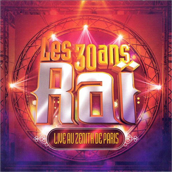 Les 30 Ans Du Rai [Live Au Zenith De Paris]