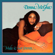 Title: Make It Last Forever, Artist: Donna McGhee