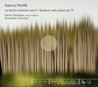 Faur¿¿: La bonne chanson, Op. 61; Quatuor avec piano, Op. 15