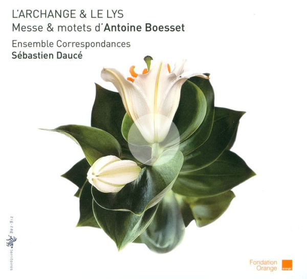 L'Archange et le lys: Messe et motets d'Antoine Boesset