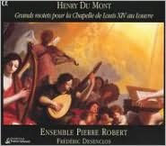 Henry Du Mont: Grands motets Pour La Chapelle de Louis XIV au Louvre