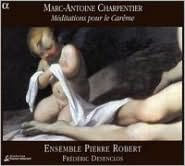 Marc-Antoine Charpentier: M¿¿ditations pour le Car¿¿me