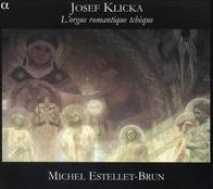 Josef Klicka: L'Orgue Romantique Tchéque