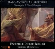 Marc-Antoine Charpentier: Motets pour le Grand Dauphin