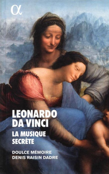 Leonardo da Vinci: La Musique SecrÃªte [CD & Book]