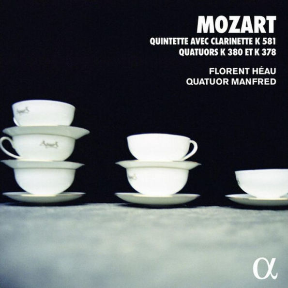 Mozart: Quintette avec Clarinette K 581; Quatuors K 380 et K 378