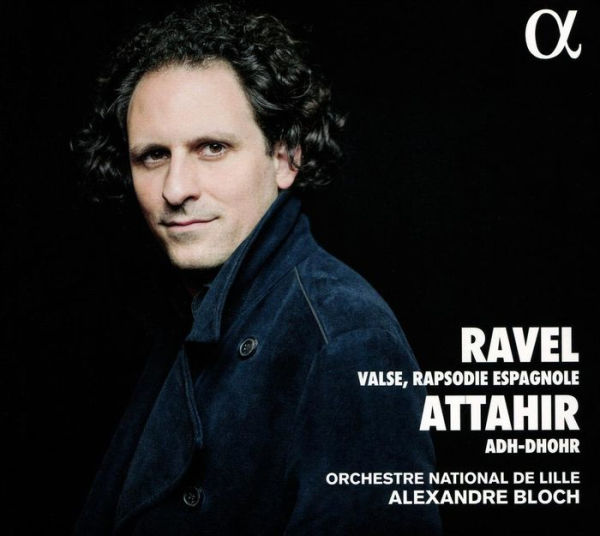 Ravel: Valse; Rapsodie Espagnole; Attahir: Adh-Dhohr