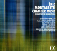 Title: ¿¿ric Montalbetti: Chamber Music - Harmonieuses Dissonances, Artist: 