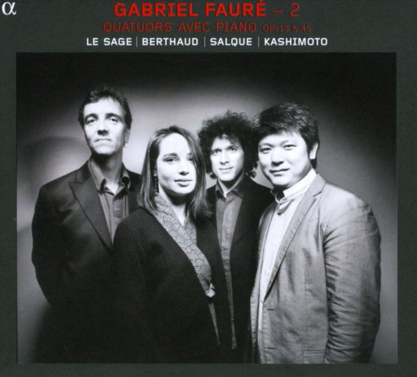 Gabriel Faur¿¿ 2: Quatuors avec Piano, Op. 15 & 45