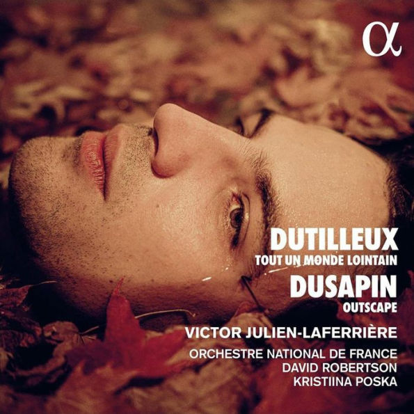 Dutilleux: Tout un monde lointain; Dusapin: Outscape