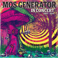 Title: In Concert 2007-2014, Artist: Mos Generator