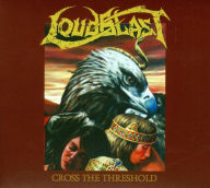 Title: Cross the Threshold, Artist: Loudblast