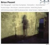 Brice Pauset: Der Geograph; Les Voix humaines; Concerto I; Dornr¿¿schen