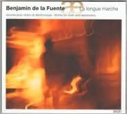 Title: La Longue Marche: Works for Violin and Electronics by Benjamin de La Fuente, Artist: Benjamin de la Fuente